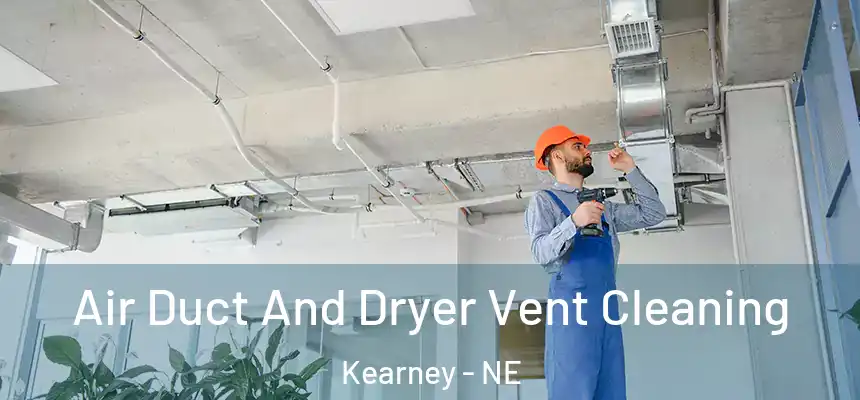  Air Duct And Dryer Vent Cleaning Kearney - NE