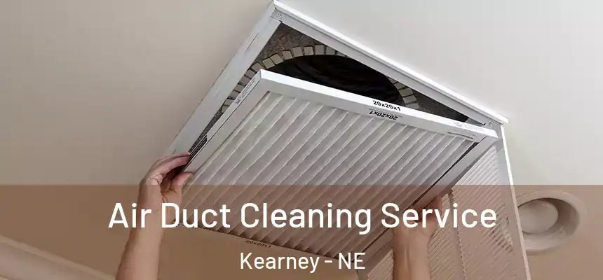  Air Duct Cleaning Service Kearney - NE