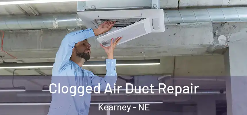  Clogged Air Duct Repair Kearney - NE