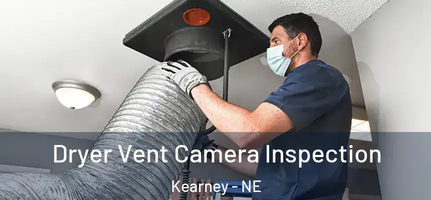  Dryer Vent Camera Inspection Kearney - NE