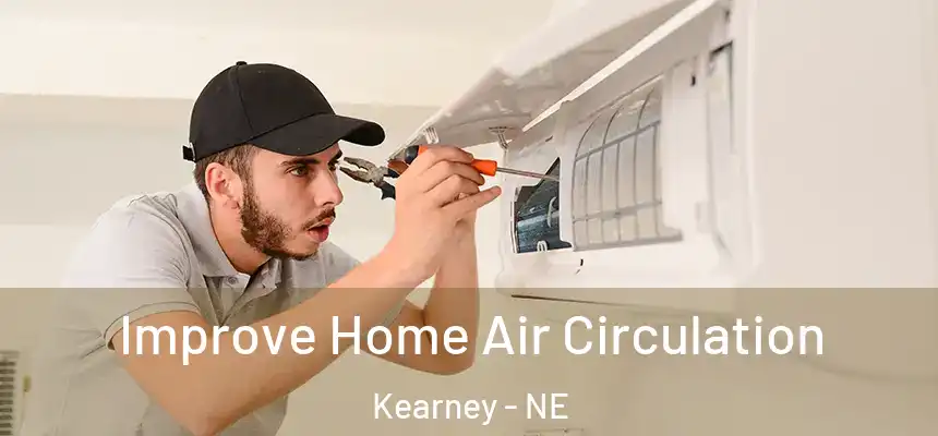  Improve Home Air Circulation Kearney - NE