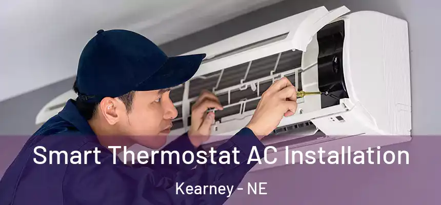  Smart Thermostat AC Installation Kearney - NE